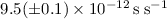 $9.5(\pm0.1)\times10^{-12}\rm \, s\;s^{-1}$