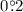 $0\fdg 2$