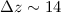 $\Delta z\sim14$