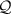 $\cal{Q}$
