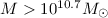 $M > 10^{10.7}M_\odot$