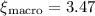 $\xi_{\rm macro} = 3.47$