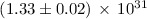 $(1.33\pm 0.02)\,\times\,10^{31}$