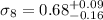 $\sigma_8=0.68_{-0.16}^{+0.09}$