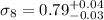 $\sigma_8 = 0.79^{+0.04}_{-0.03}$