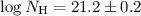 $\log N_{\mathrm H} = 21.2\pm 0.2$