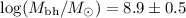$\log(M_{\rm bh}/M_{\odot}) = 8.9\pm0.5$