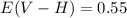 $E(V - H) = 0.55$