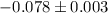 $-0.078 \pm 0.003$