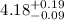 $4.18^{\rm +0.19}_{-0.09}~$