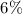 $6\%$