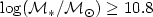 $\log ({\cal M}_{*}/{\cal M}_{\odot}) \geq 10.8$
