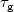 $\tau_{\rm g}$