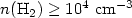 $n(\rm H_2)\ge10^4~cm^{-3}$