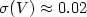 $\sigma(V) \approx 0.02$