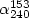 $\alpha_{240}^{153}$