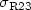 $\sigma_{\mathrm{R23}}$