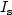 $I_\mathrm{s}$