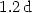 $1.2\,{\rm d}$