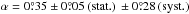 \hbox{$\alpha = 0\fdg35 \pm 0\fdg05\, ({\rm stat.})\, \pm 0\fdg28\, ({\rm syst.})$}