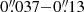 $ 0{{\overset{\prime\prime}{.}}}037{-}0{{\overset{\prime\prime}{.}}}13 $