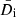 $ \bar{D_{\mathrm{i}}} $