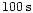 $100\, {\rm s}$