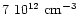 $7~ 10^{12}~{\rm cm^{-3}}$