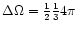 $\Delta \Omega = \frac{1}{2} \frac{1}{3} 4\pi$