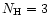$N_{\rm H}=3$