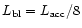 $L_{\rm bl}=L_{\rm acc}/8$