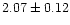 $2.07\pm0.12$