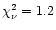 $\chi^2_{\nu} = 1.2$