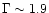 $\Gamma
\sim 1.9$