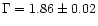 $\Gamma=1.86\pm0.02$