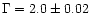 $\Gamma=2.0\pm0.02$