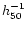 $h_{\rm 50}^{-1}$
