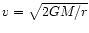 $v=\sqrt{2GM/r}$