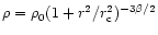 $\rho = \rho_0(1+r^2/r_{\rm c}^2)^{-3\beta/2}$