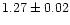 $1.27 \pm 0.02$