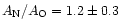 $A_{\rm N}/A_{\rm O} = 1.2 \pm 0.3$