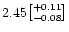 $2.45
{+0.11 \brack -0.08}$