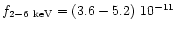 $f_{2-6~{\rm keV}} = (3.6 - 5.2)~10^{-11}$