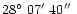 $28\hbox{$^\circ$ }07\hbox{$^\prime$ }40\hbox{$^{\prime\prime}$ }$