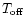 $T_{\rm
off}$