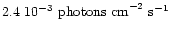 $2.4\ 10^{-3}
~\rm {photons~cm}^{-2} ~\rm {s}^{-1}$
