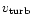 $v_{\rm {turb}}$