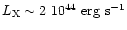 $L_{\rm X} \sim 2~10^{44} ~\rm {erg~s}^{-1}$