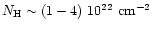 $N_{\rm {H}} \sim (1 - 4)~ 10^{22}
~\rm {cm}^{-2}$