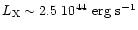 $L_{\rm X} \sim 2.5~10^{44}
~\rm {erg~s}^{-1}$